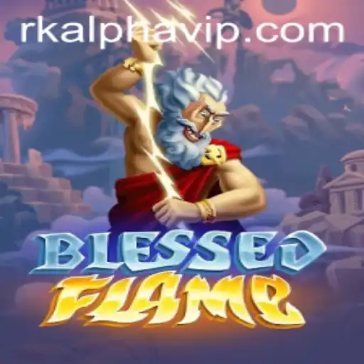 Exploring the World of BlessedFlame: A Comprehensive Guide to the Rkalpha-Powered Game